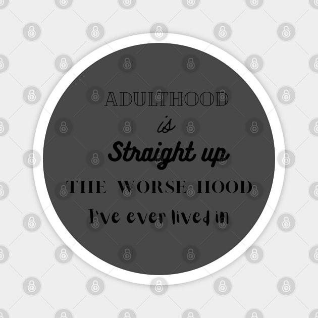 Adulthood Magnet by Lili's Designs